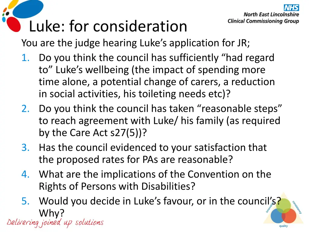 luke for consideration you are the judge hearing