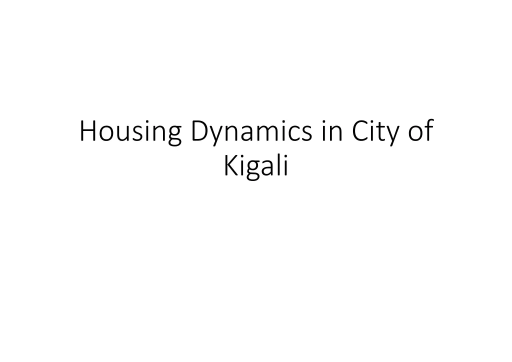 housing dynamics in city of kigali