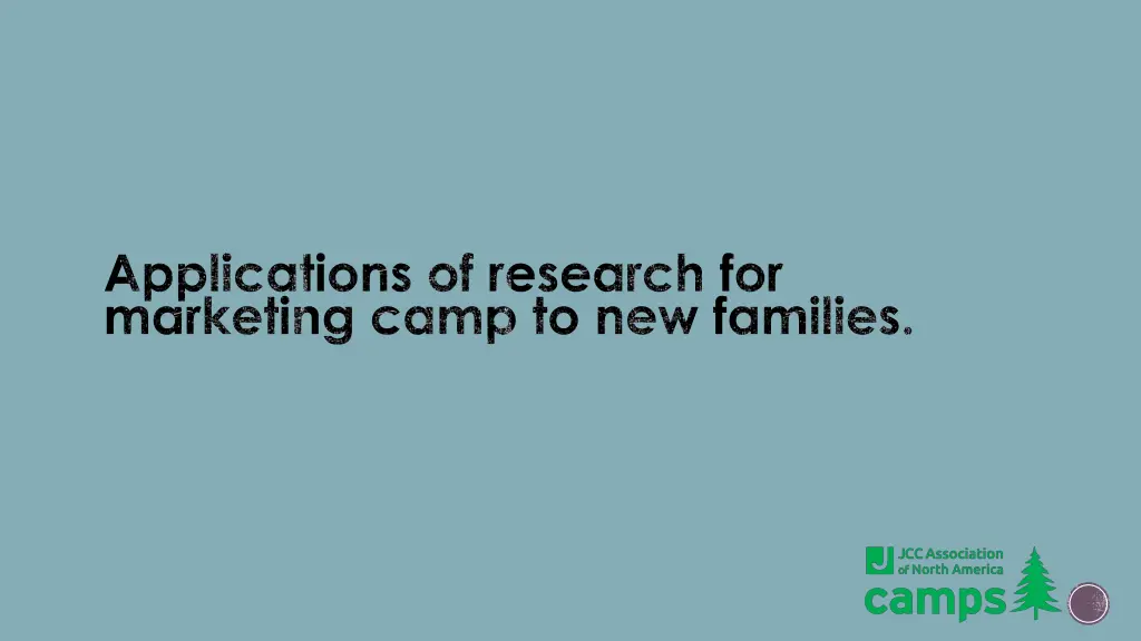 applications of research for marketing camp