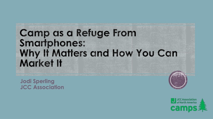 camp as a refuge from smartphones why it matters