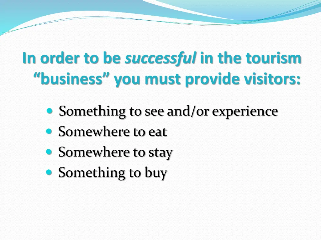 in order to be successful in the tourism business