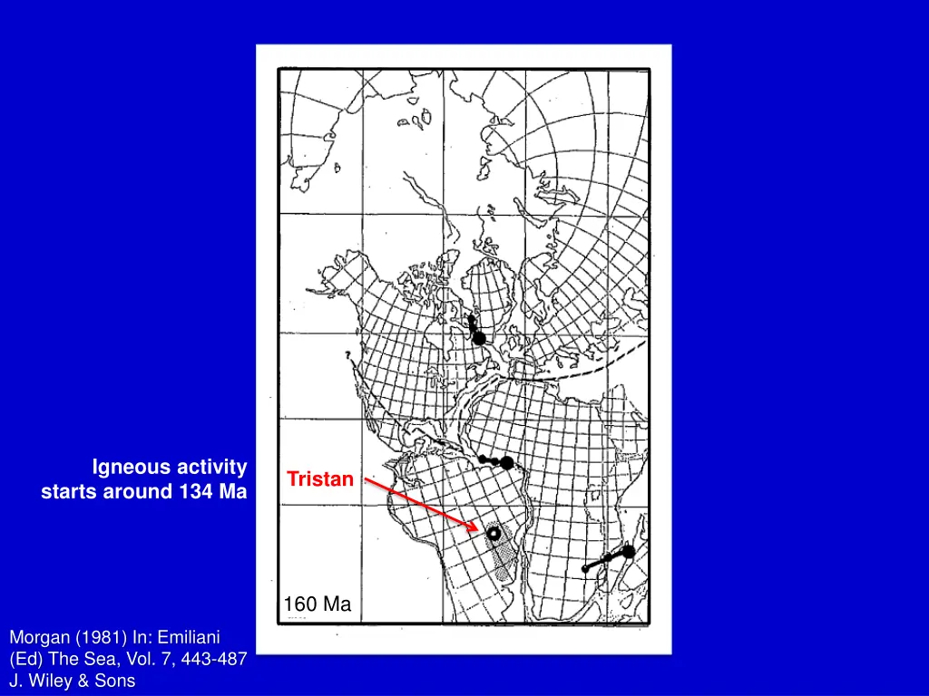 igneous activity starts around 134 ma