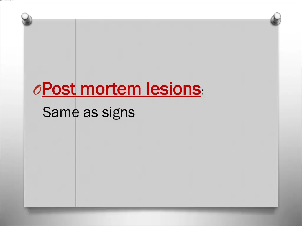 o post mortem lesions post mortem lesions same