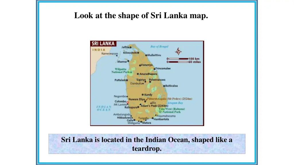 look at the shape of sri lanka map