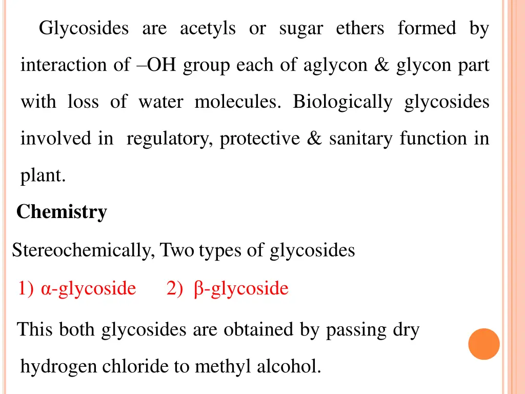 glycosides are acetyls or sugar ethers formed by