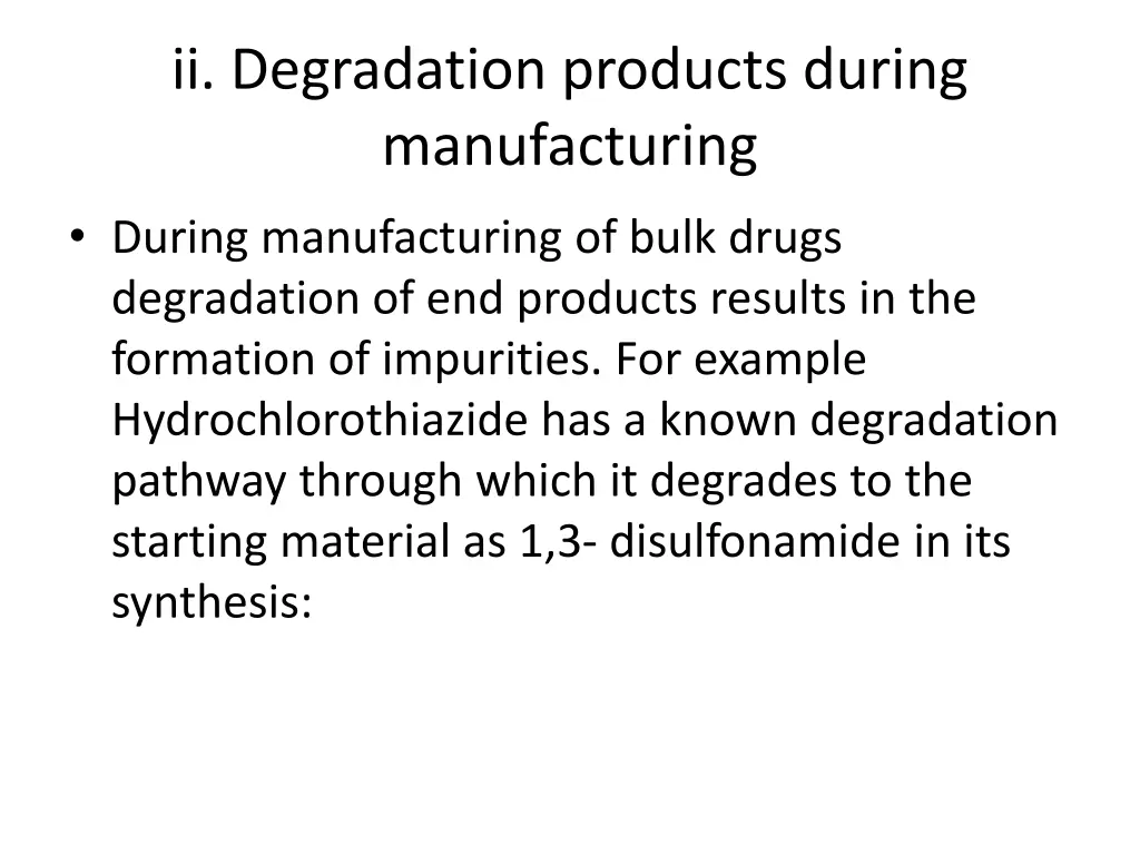 ii degradation products during manufacturing