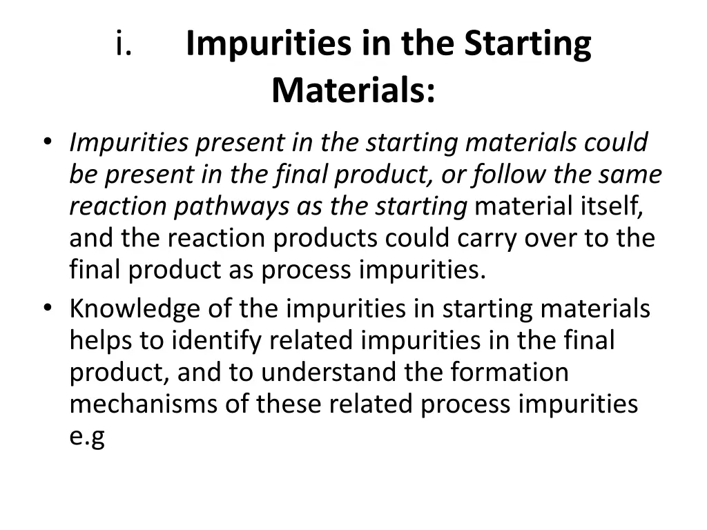 impurities in the starting materials impurities