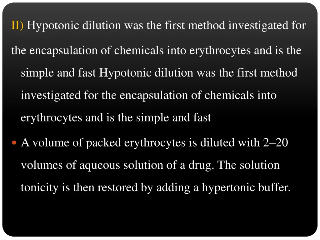 ii hypotonic dilution was the first method