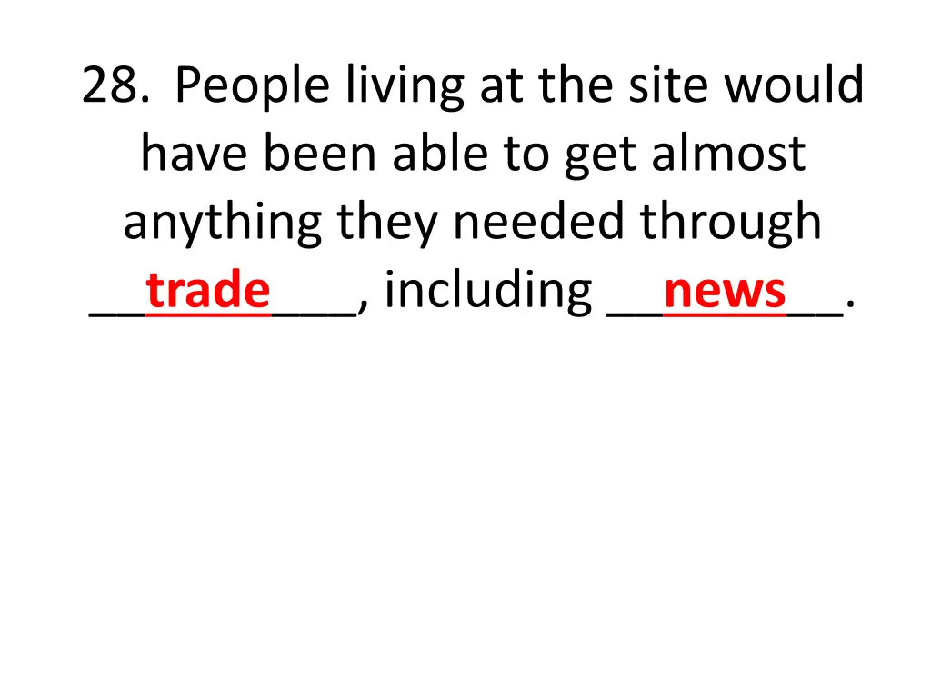 28 people living at the site would have been able