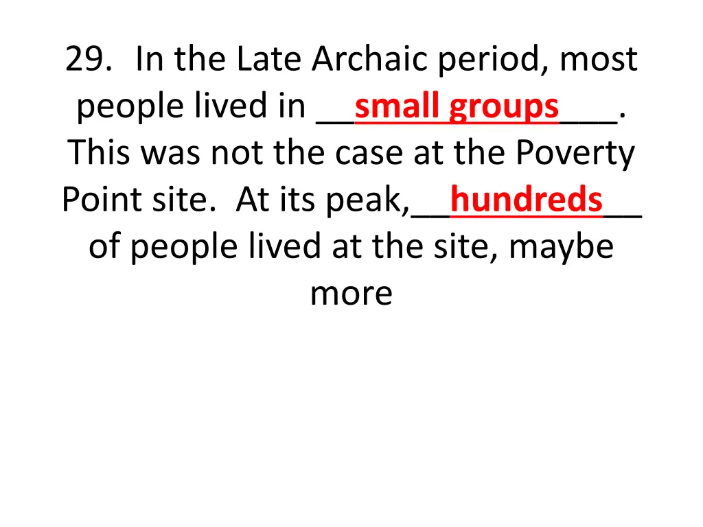 29 in the late archaic period most people lived