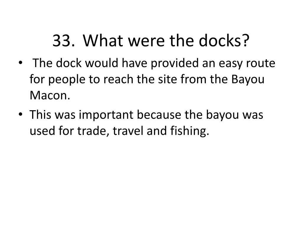 33 what were the docks the dock would have