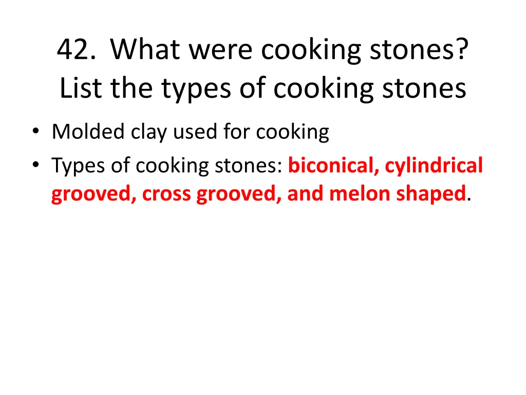 42 what were cooking stones list the types