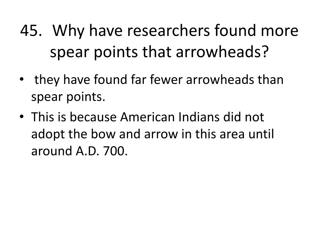 45 why have researchers found more spear points