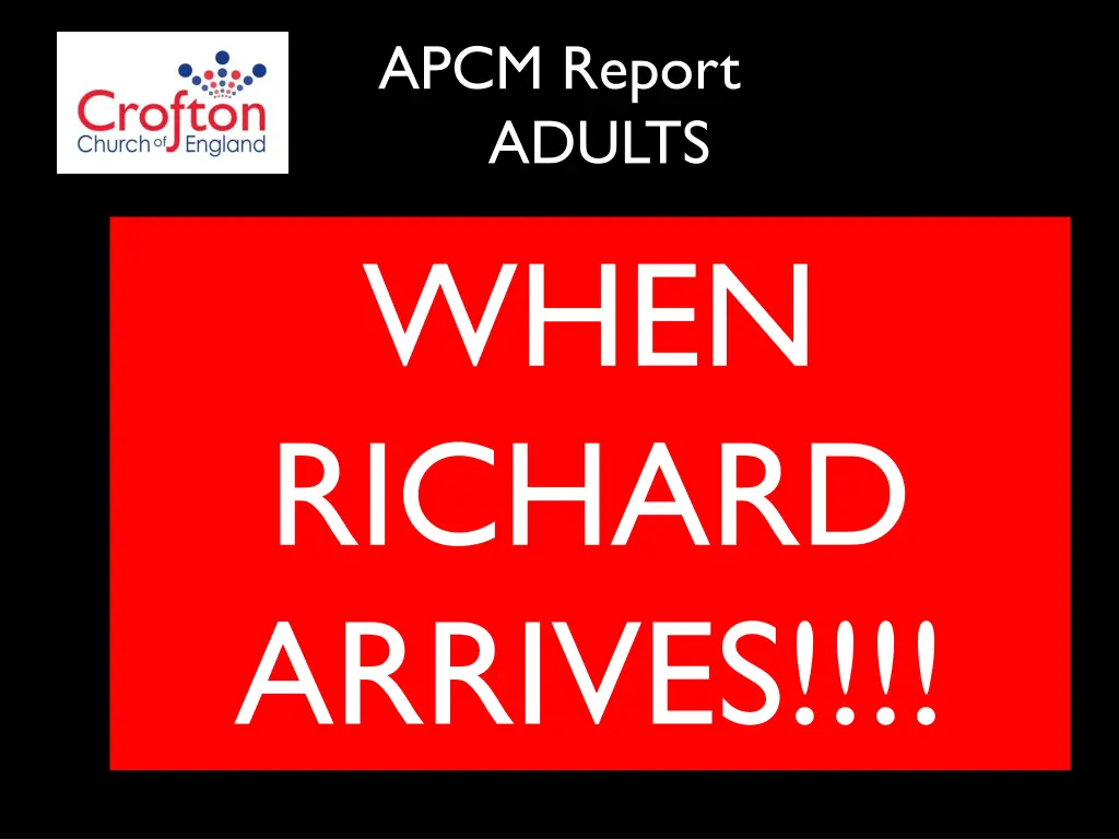 apcm report adults when richard arrives