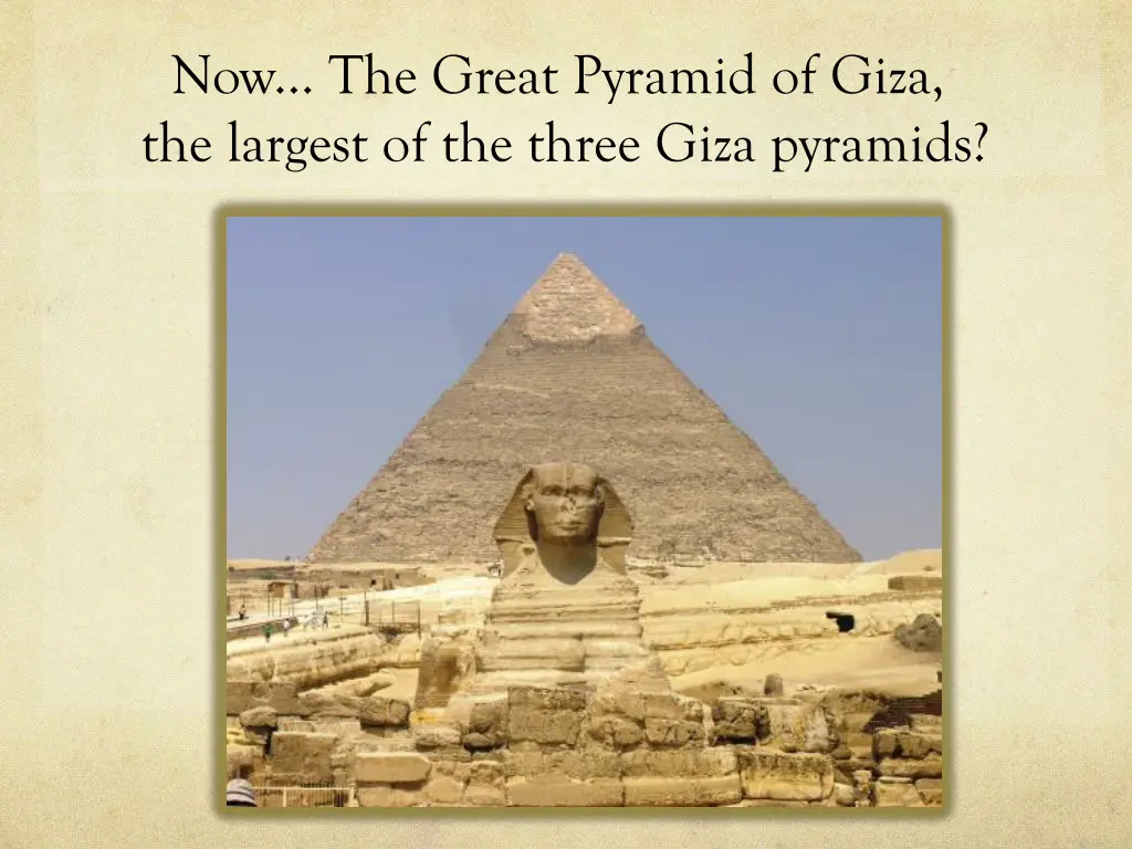 now the great pyramid of giza the largest