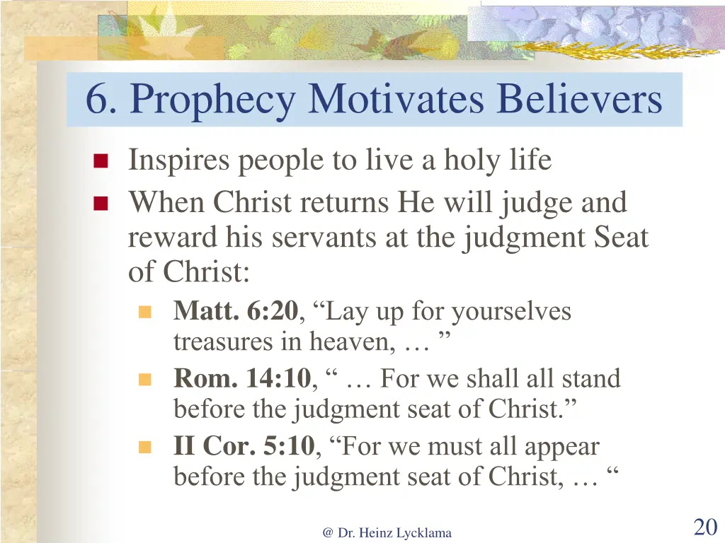 6 prophecy motivates believers