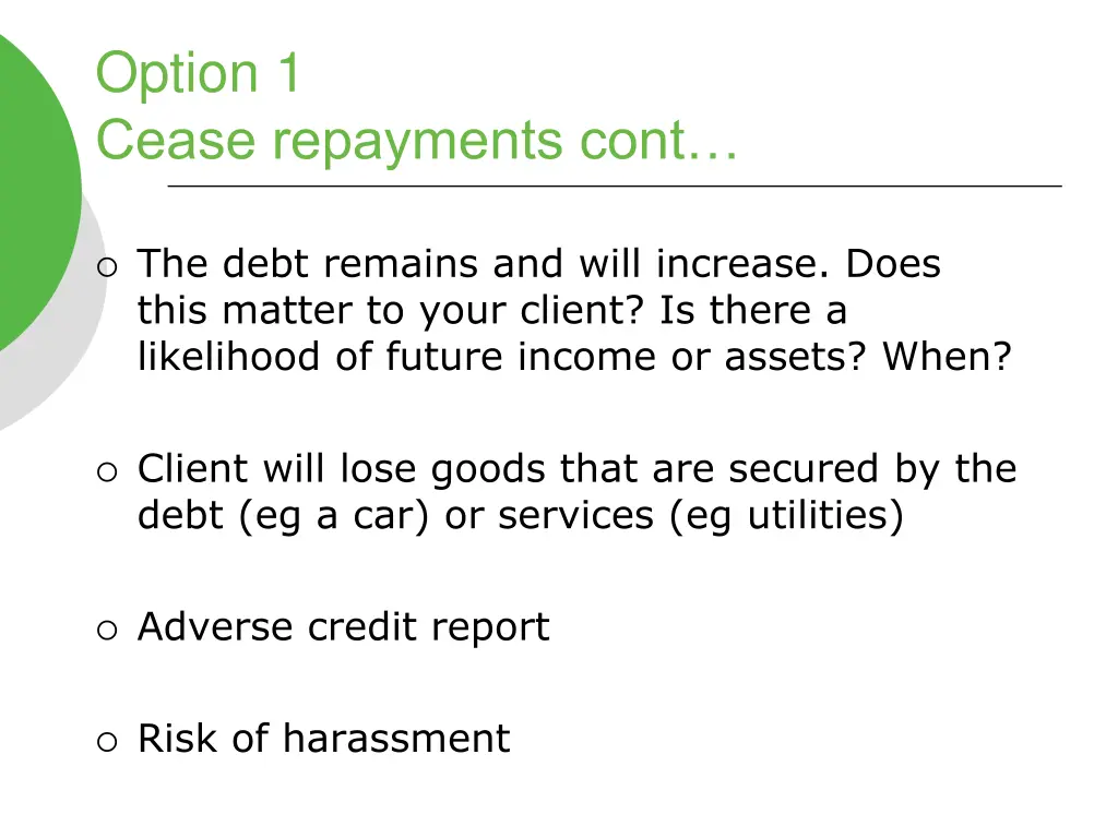 option 1 cease repayments cont