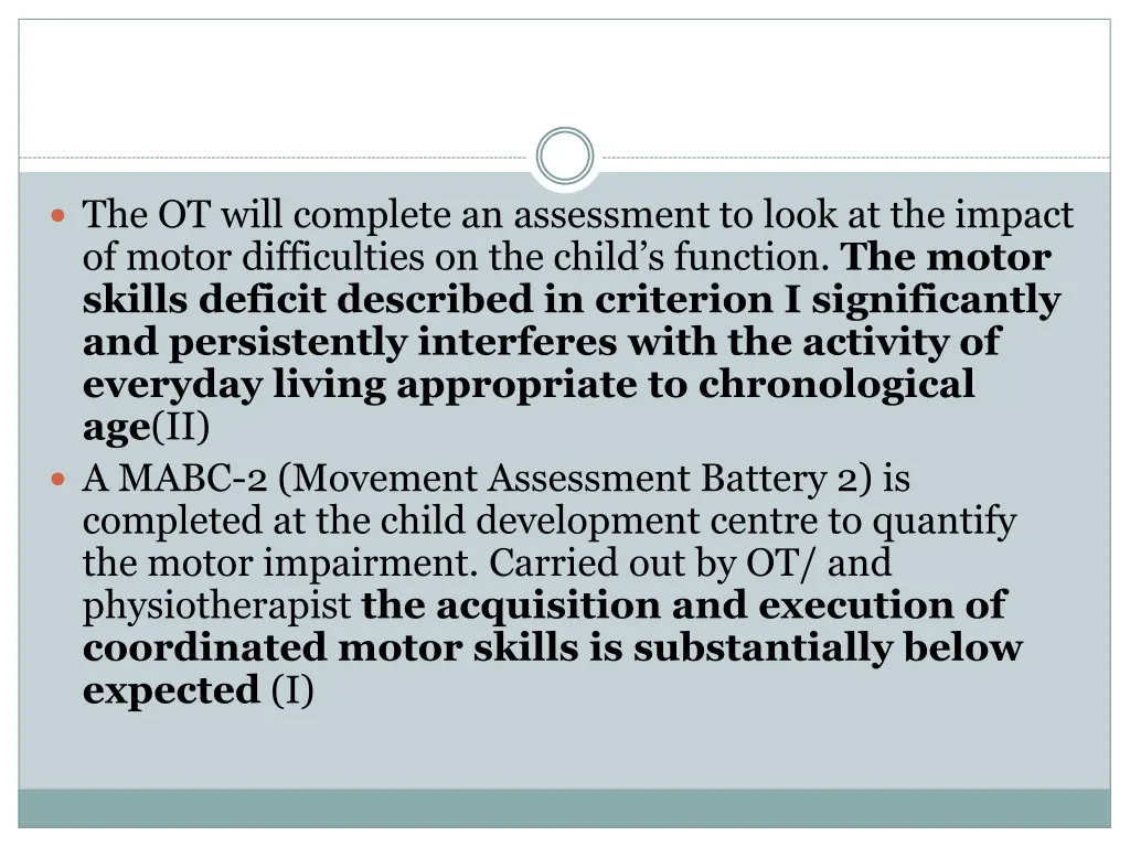 the ot will complete an assessment to look