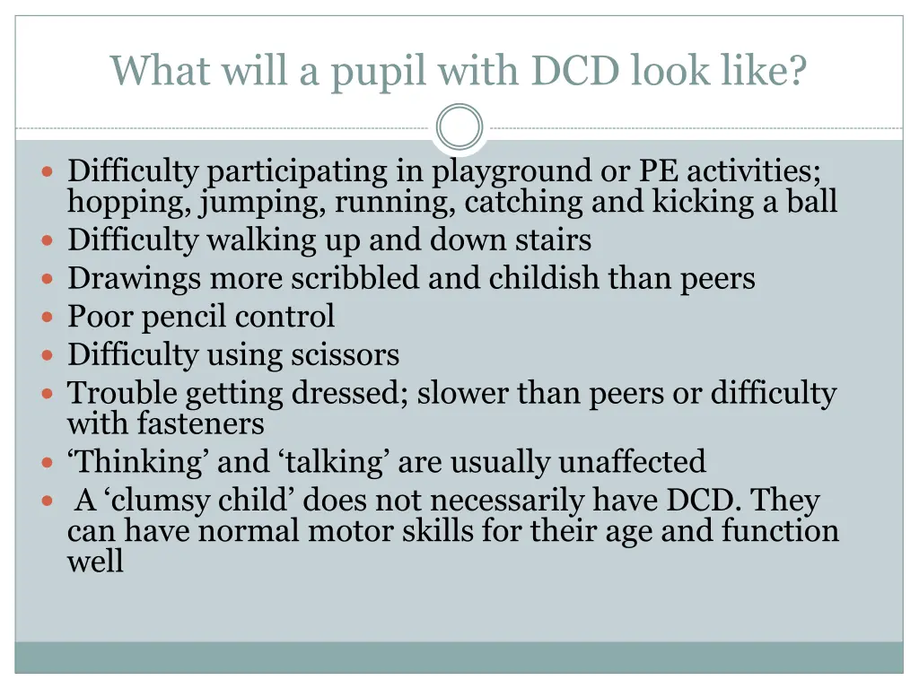 what will a pupil with dcd look like