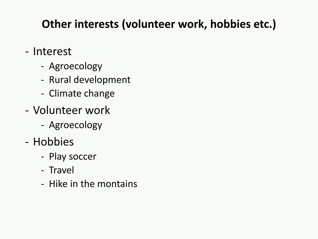 other interests volunteer work hobbies etc