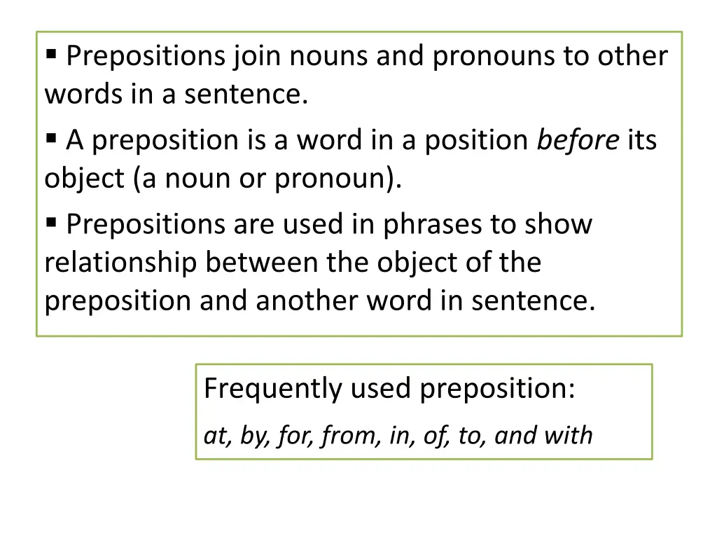 prepositions join nouns and pronouns to other