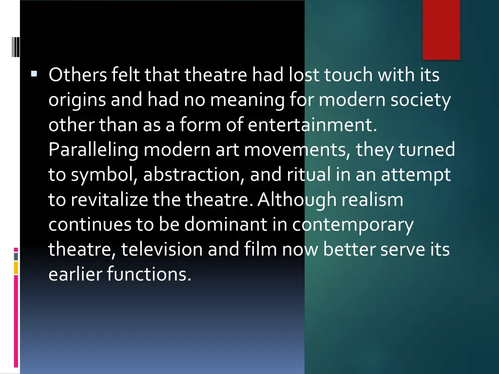 others felt that theatre had lost touch with