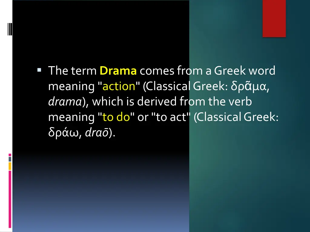 the term drama comes from a greek word meaning