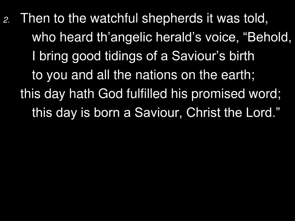 2 then to the watchful shepherds it was told