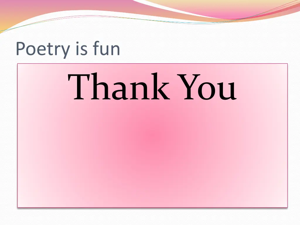 poetry is fun thank you