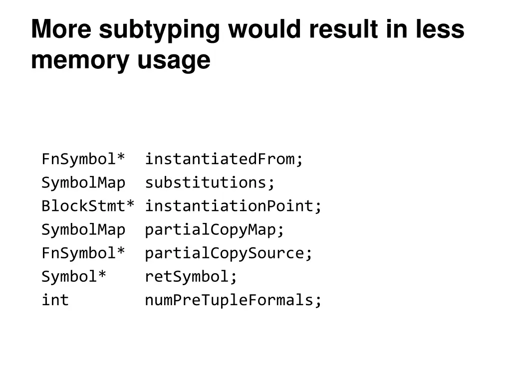 more subtyping would result in less memory usage