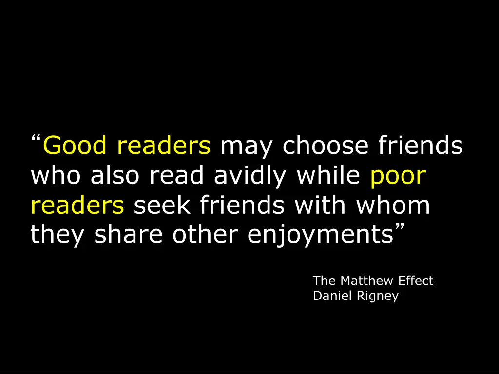 good readers may choose friends who also read