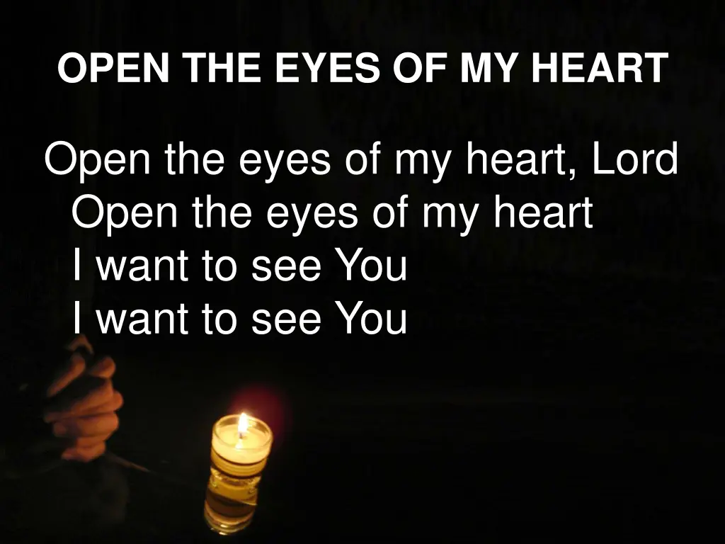 open the eyes of my heart