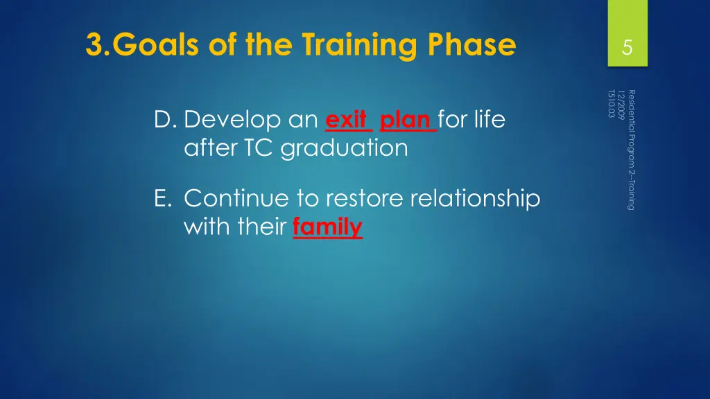 3 goals of the training phase 1