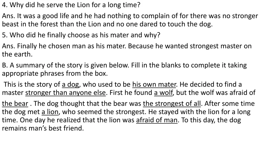 4 why did he serve the lion for a long time