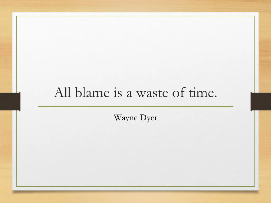 all blame is a waste of time