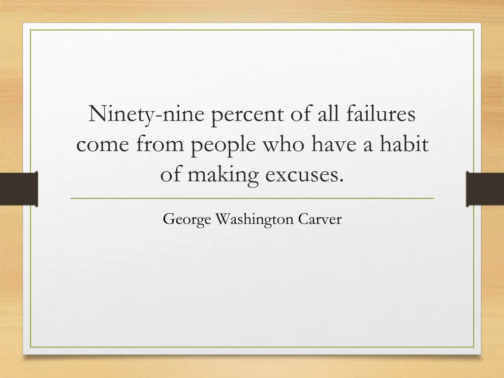 ninety nine percent of all failures come from