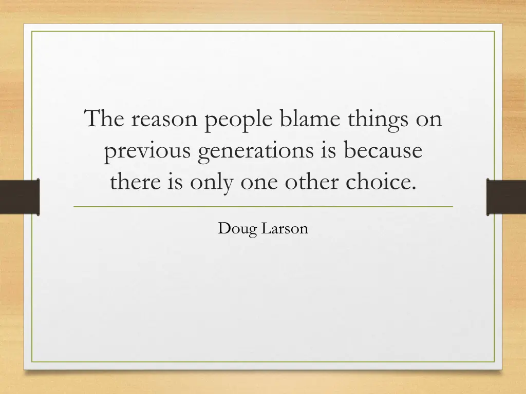 the reason people blame things on previous