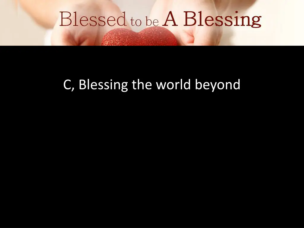 c blessing the world beyond