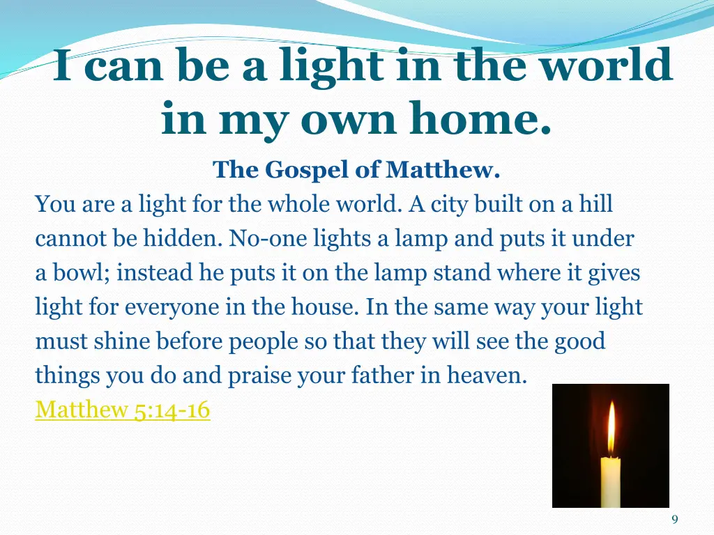 i can be a light in the world in my own home