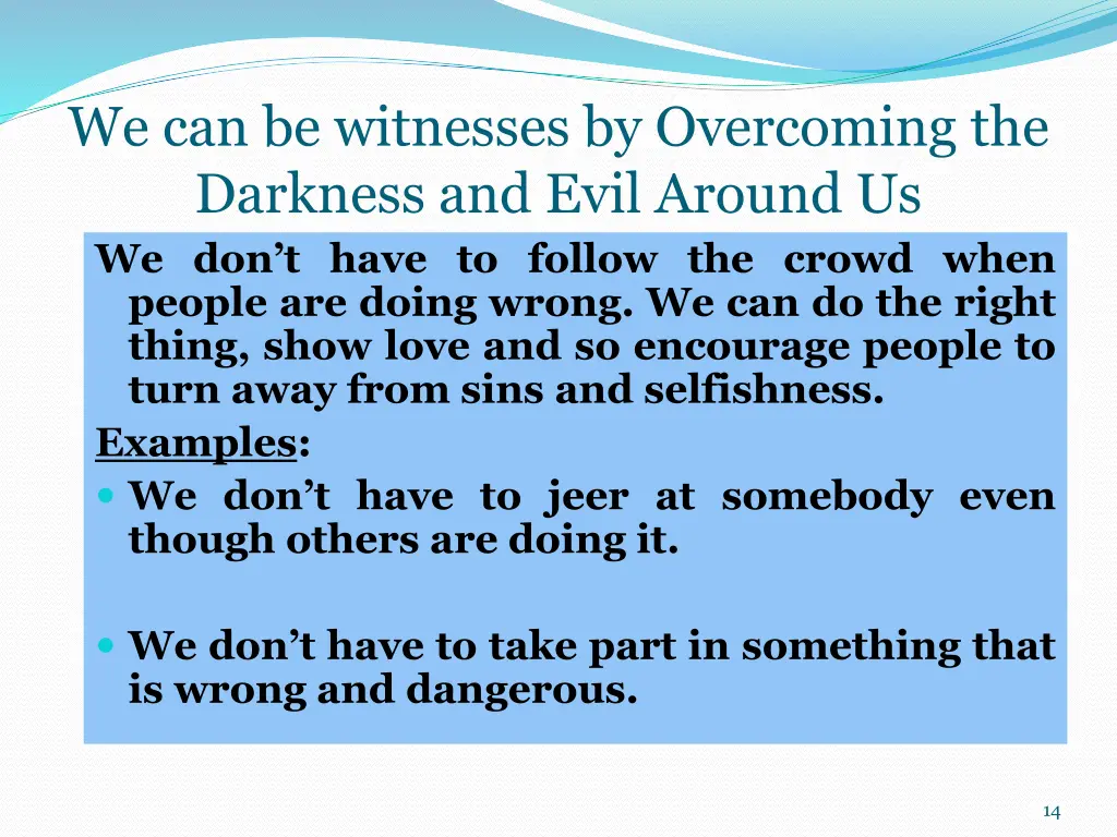 we can be witnesses by overcoming the darkness