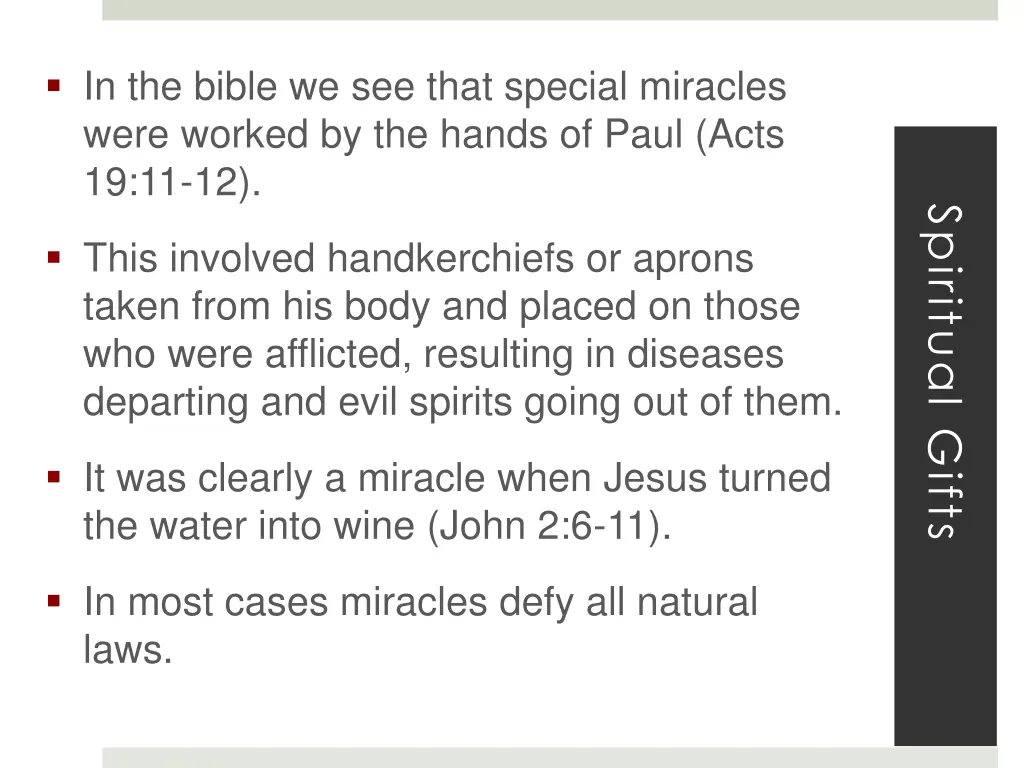 in the bible we see that special miracles were