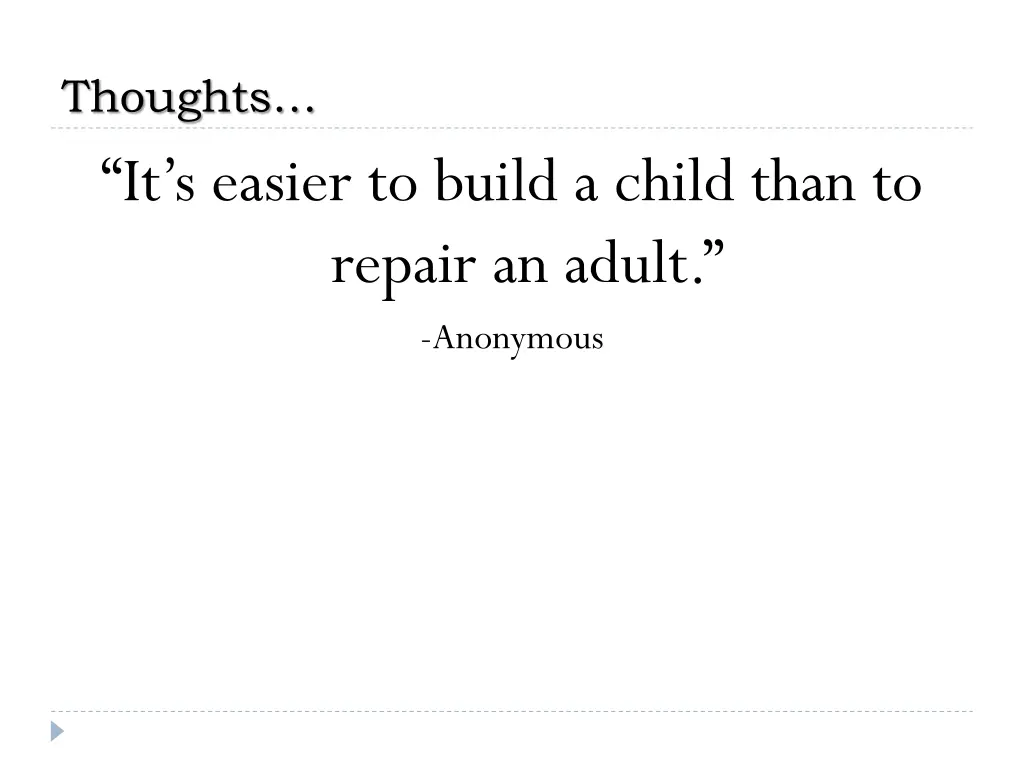 thoughts it s easier to build a child than