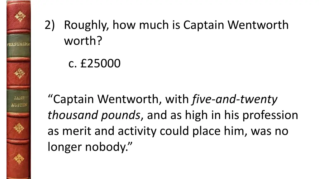 2 roughly how much is captain wentworth worth 1