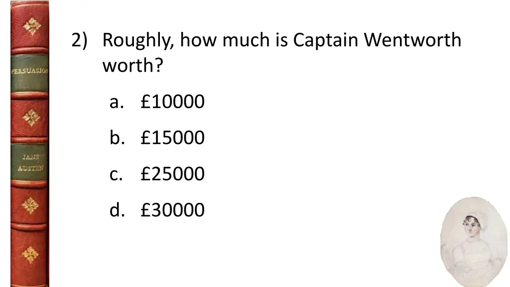 2 roughly how much is captain wentworth worth