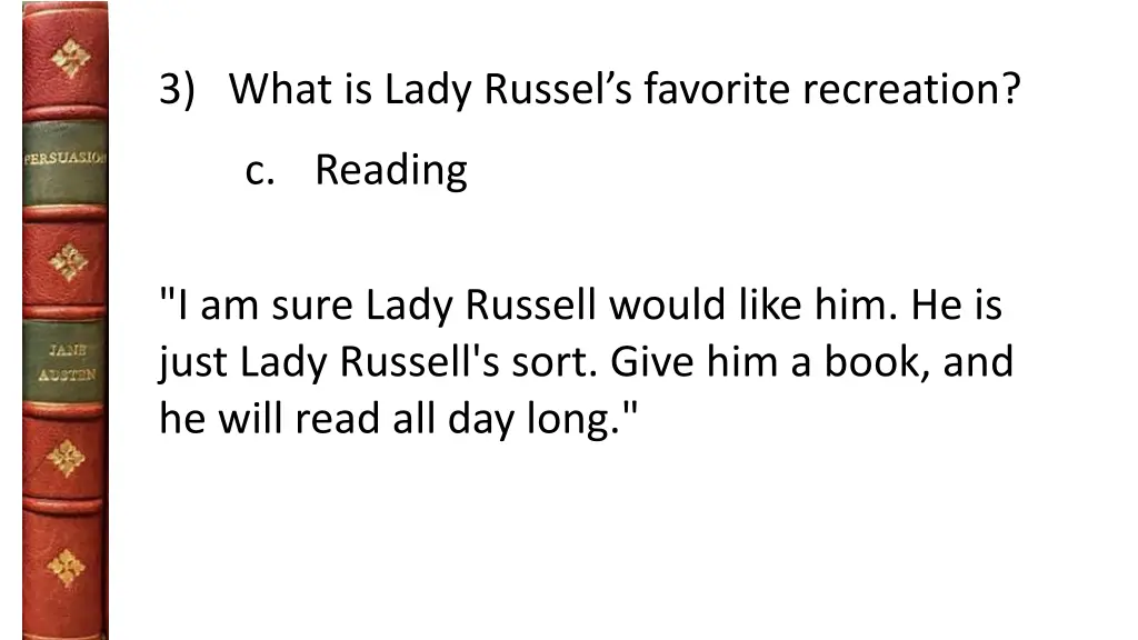 3 what is lady russel s favorite recreation 1