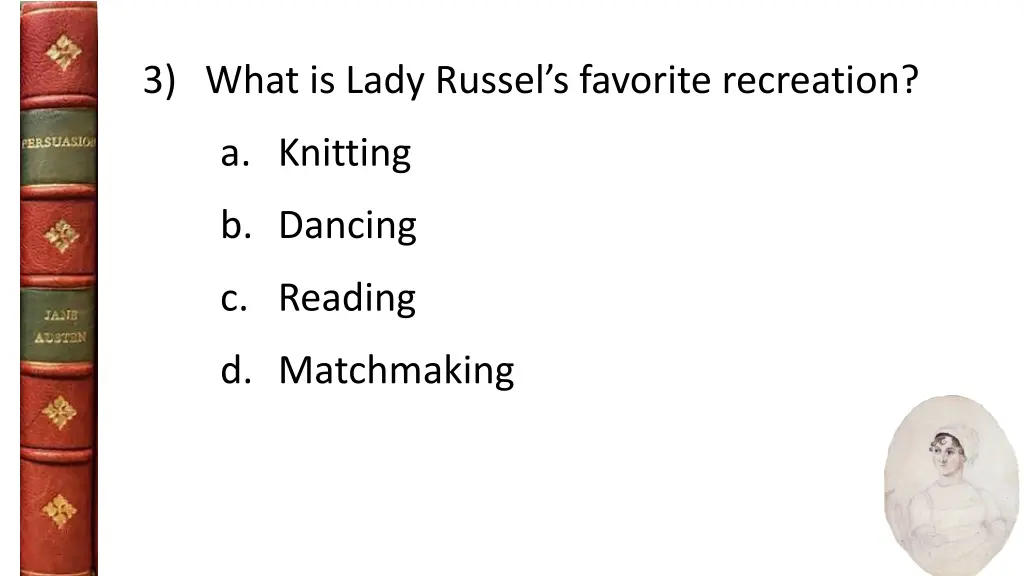 3 what is lady russel s favorite recreation