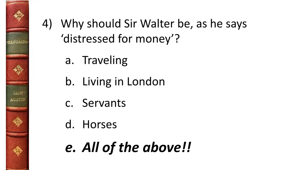 4 why should sir walter be as he says distressed 1