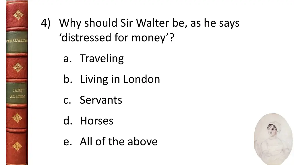 4 why should sir walter be as he says distressed