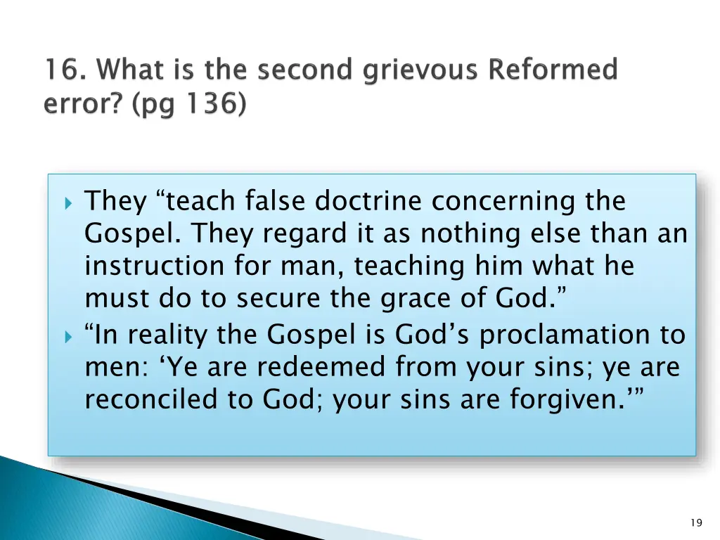 they teach false doctrine concerning the gospel