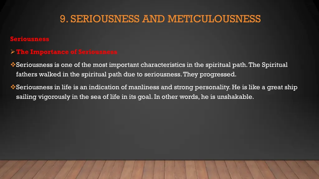 9 seriousness and meticulousness